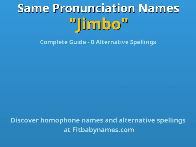 Infographic: Jimbo same pronunciation names, similar names, and homophone names