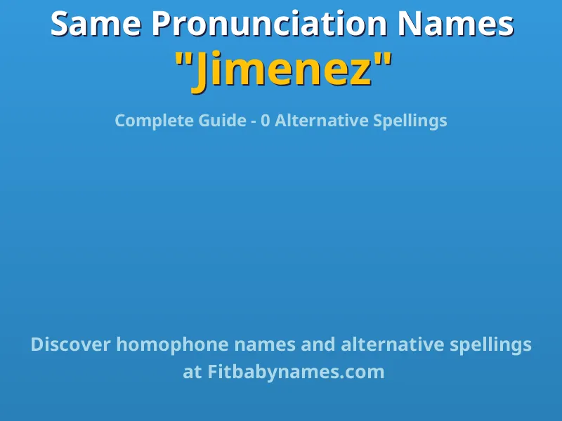 Infographic: Jimenez same pronunciation names, similar names, and homophone names
