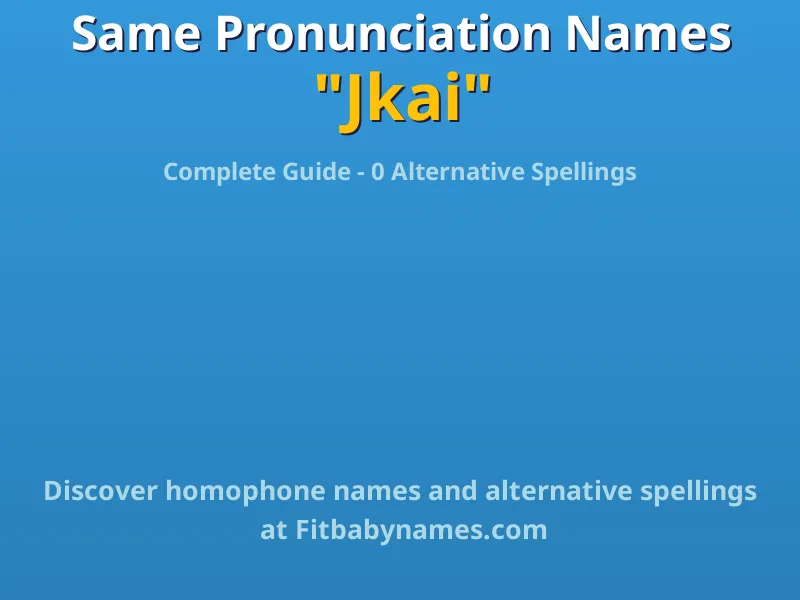 Infographic: Jkai same pronunciation names, similar names, and homophone names