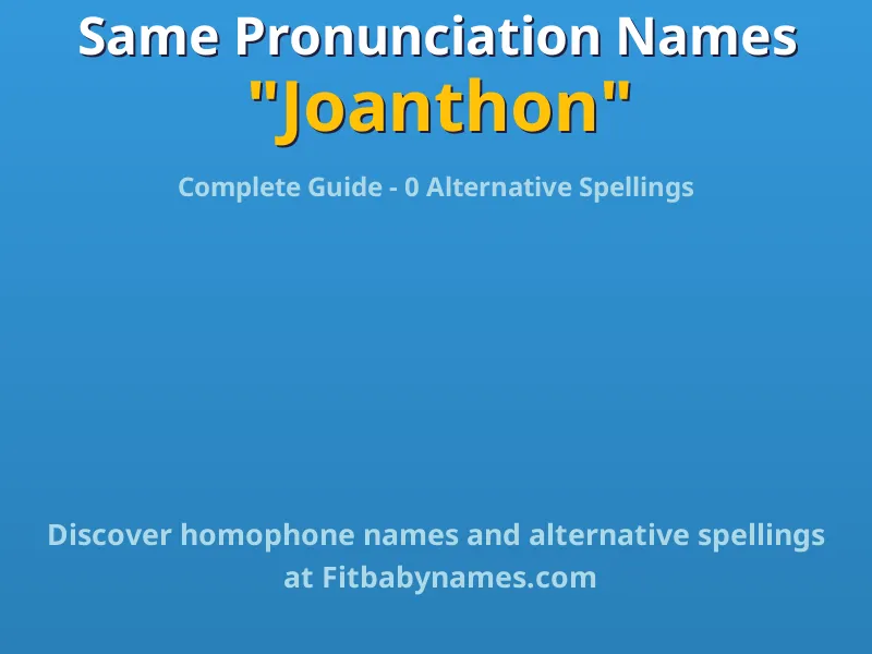 Infographic: Joanthon same pronunciation names, similar names, and homophone names