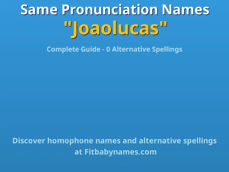 Infographic: Joaolucas same pronunciation names, similar names, and homophone names