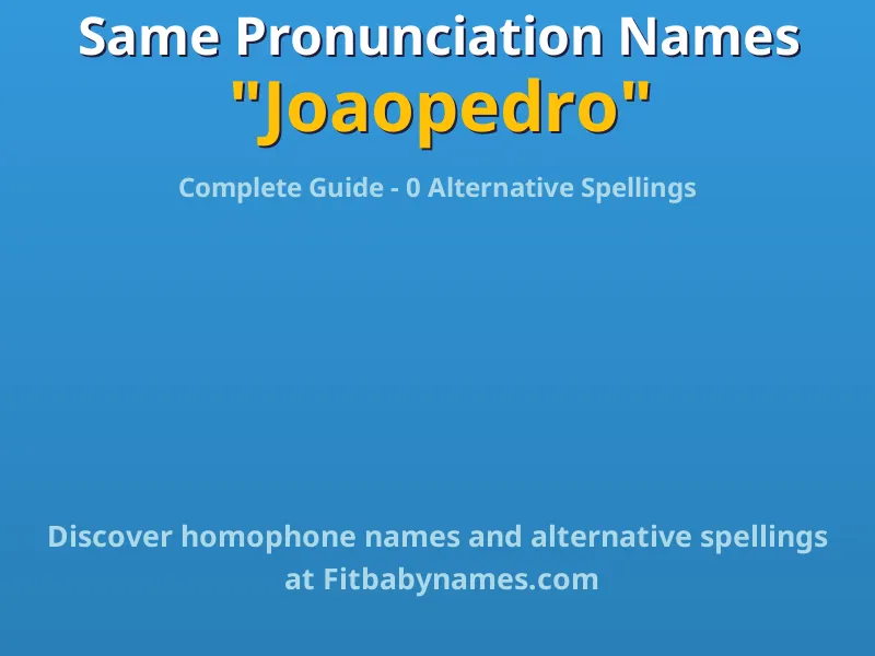 Infographic: Joaopedro same pronunciation names, similar names, and homophone names