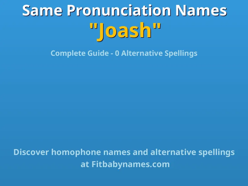 Infographic: Joash same pronunciation names, similar names, and homophone names
