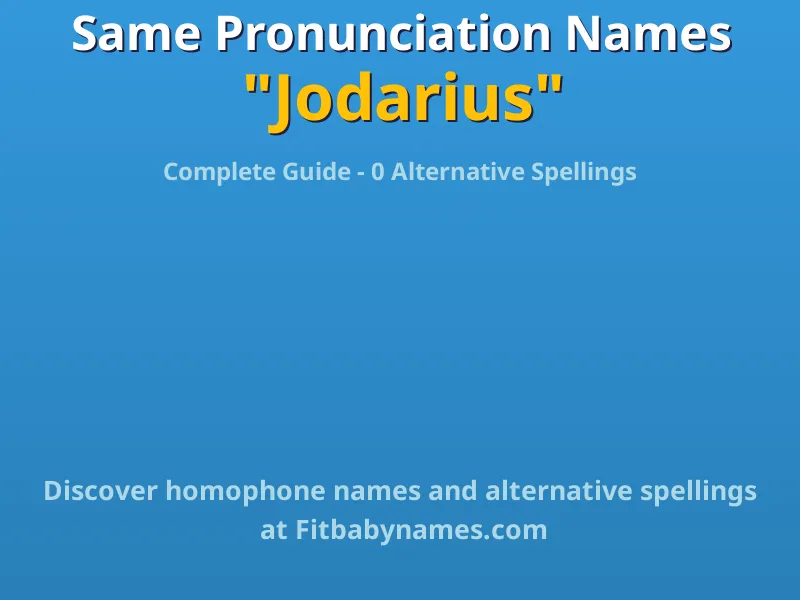 Infographic: Jodarius same pronunciation names, similar names, and homophone names