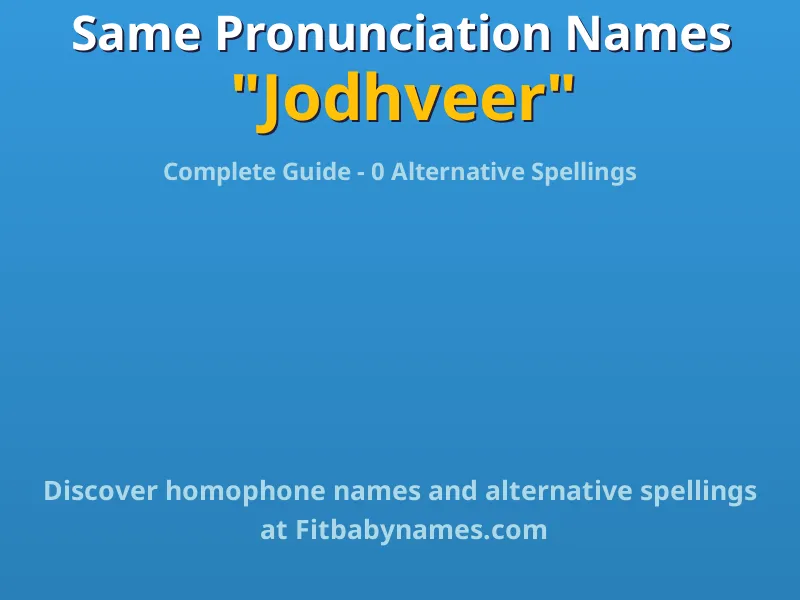 Infographic: Jodhveer same pronunciation names, similar names, and homophone names