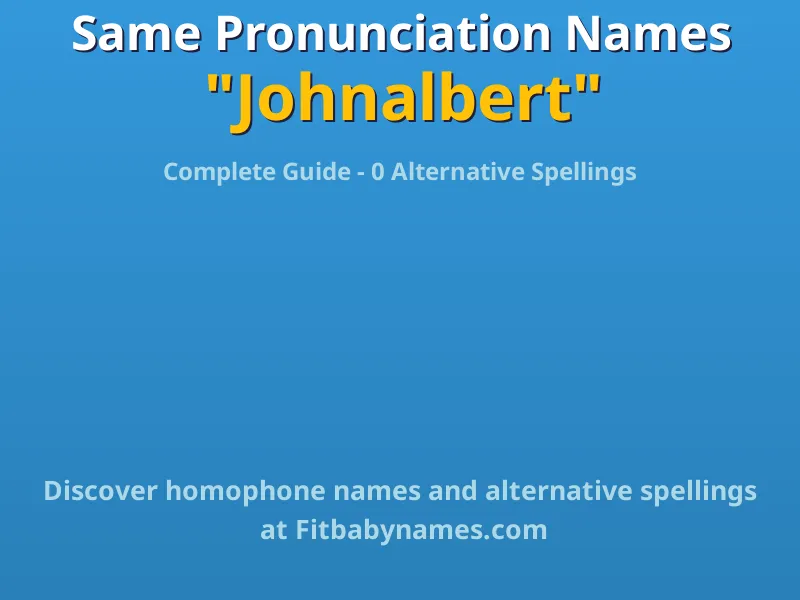 Infographic: Johnalbert same pronunciation names, similar names, and homophone names