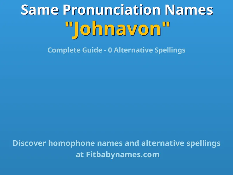 Infographic: Johnavon same pronunciation names, similar names, and homophone names