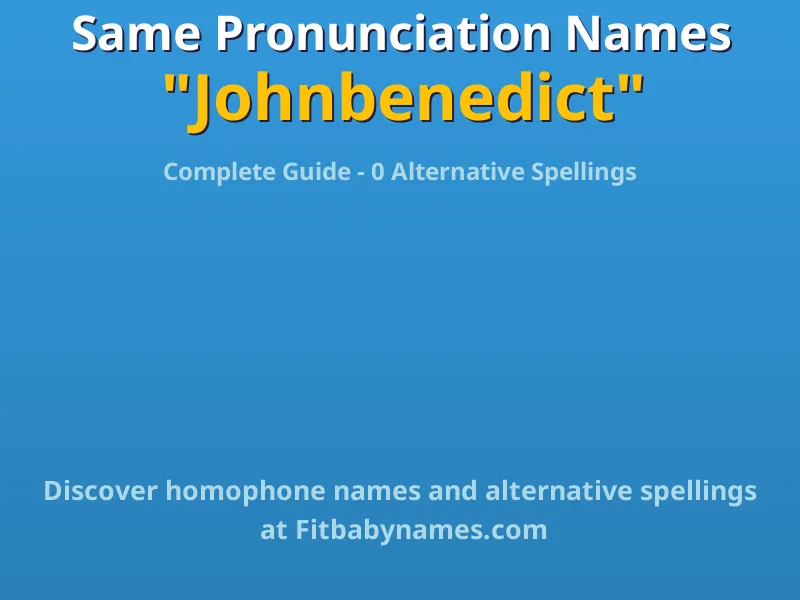 Infographic: Johnbenedict same pronunciation names, similar names, and homophone names