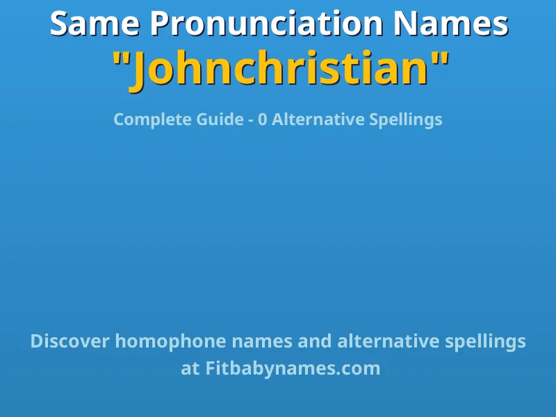 Infographic: Johnchristian same pronunciation names, similar names, and homophone names