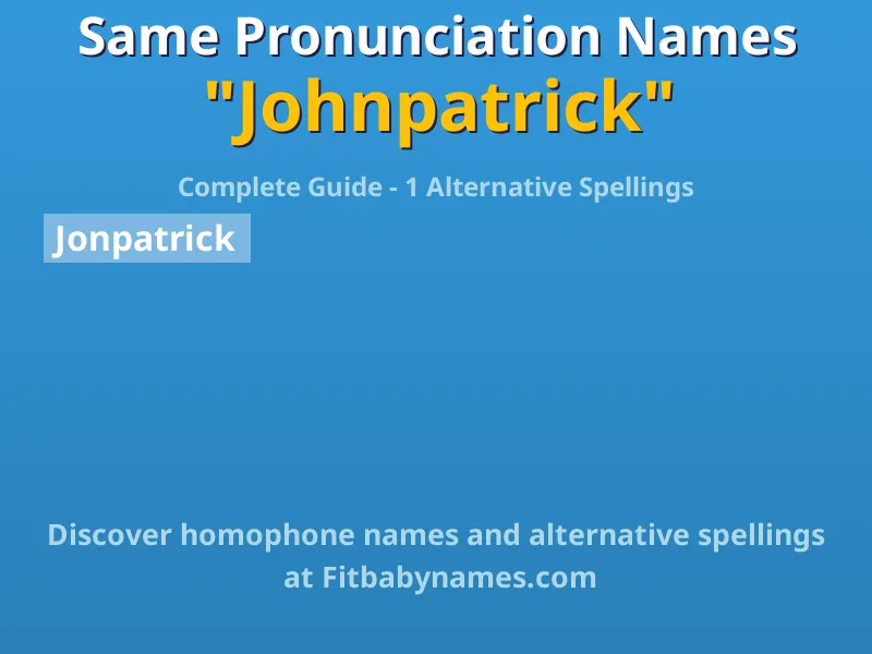 Infographic: Johnpatrick same pronunciation names, similar names, and homophone names