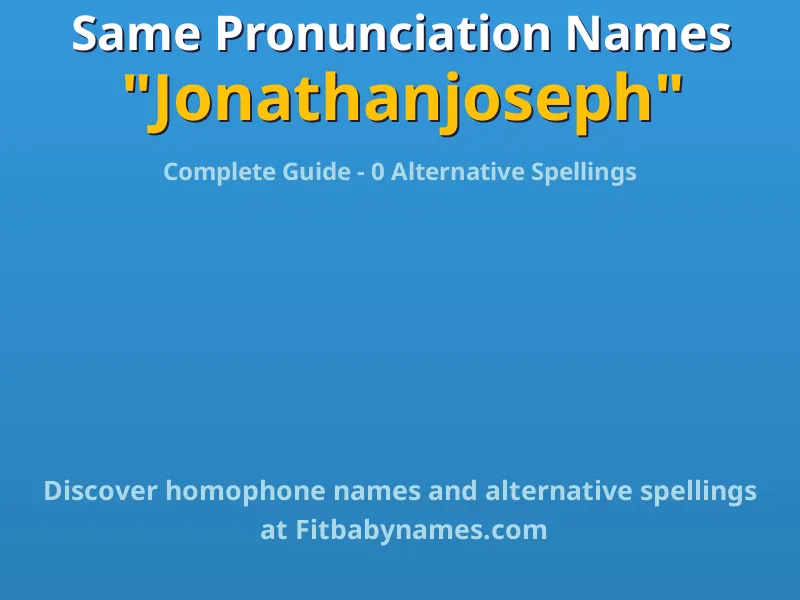 Infographic: Jonathanjoseph same pronunciation names, similar names, and homophone names