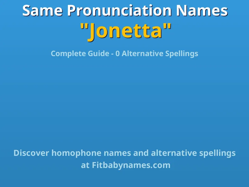 Infographic: Jonetta same pronunciation names, similar names, and homophone names