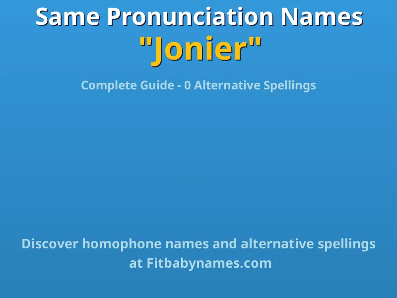 Infographic: Jonier same pronunciation names, similar names, and homophone names