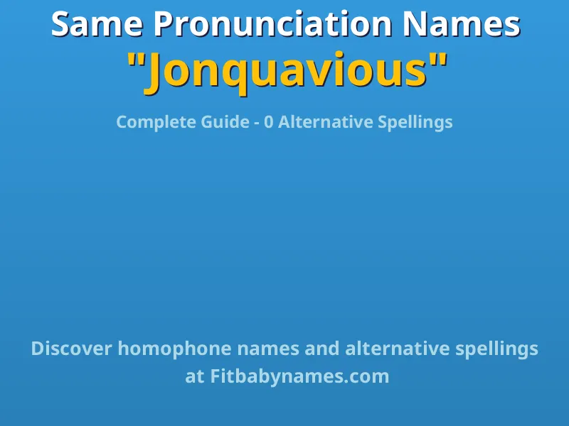 Infographic: Jonquavious same pronunciation names, similar names, and homophone names