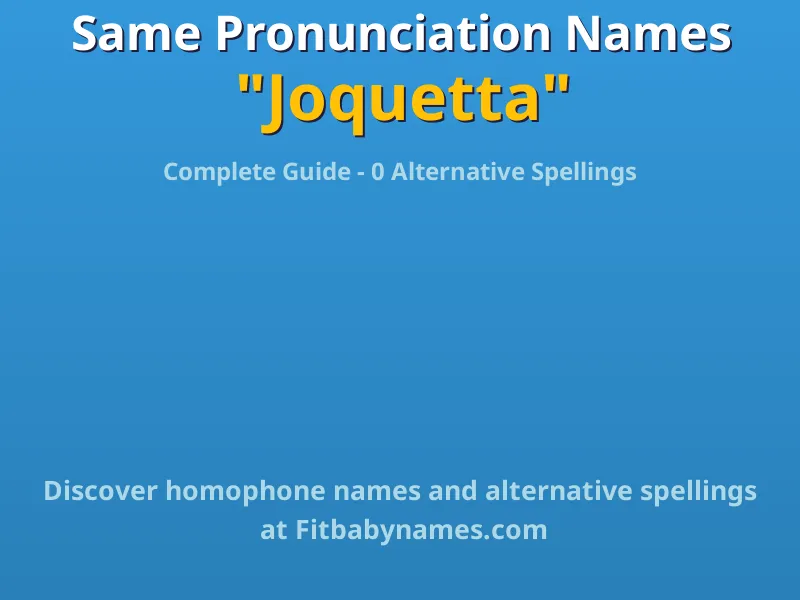 Infographic: Joquetta same pronunciation names, similar names, and homophone names