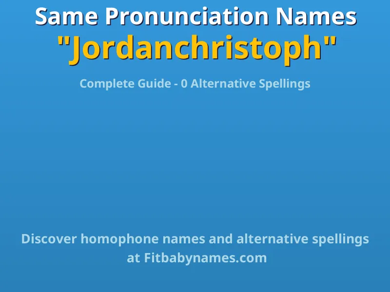 Infographic: Jordanchristoph same pronunciation names, similar names, and homophone names
