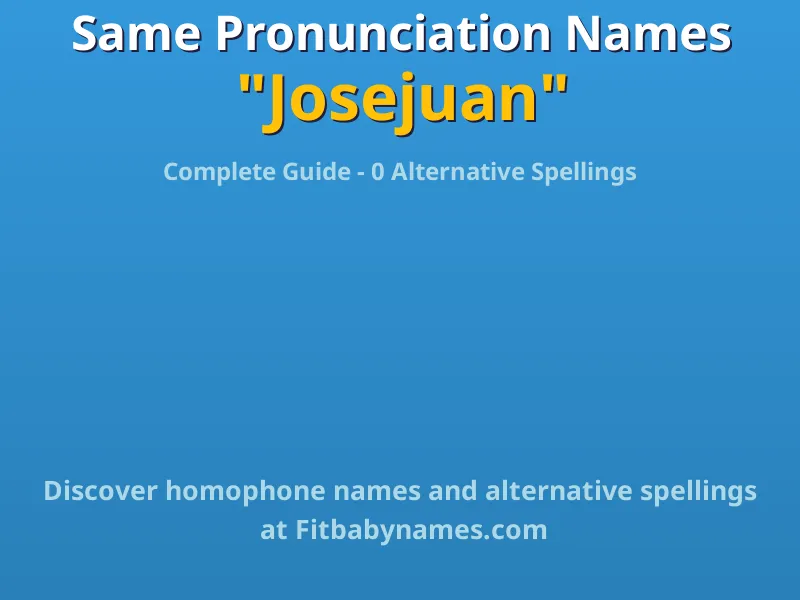 Infographic: Josejuan same pronunciation names, similar names, and homophone names