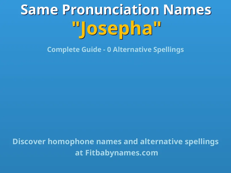 Infographic: Josepha same pronunciation names, similar names, and homophone names