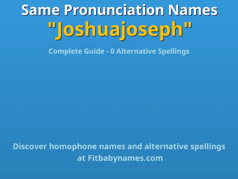 Infographic: Joshuajoseph same pronunciation names, similar names, and homophone names