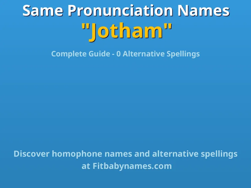 Infographic: Jotham same pronunciation names, similar names, and homophone names