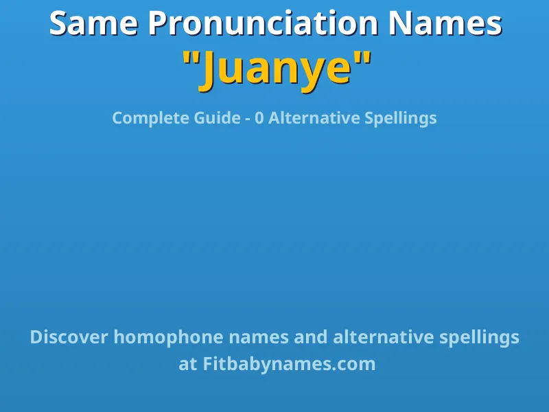 Infographic: Juanye same pronunciation names, similar names, and homophone names