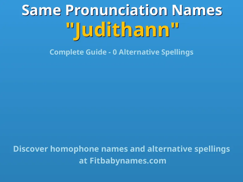 Infographic: Judithann same pronunciation names, similar names, and homophone names