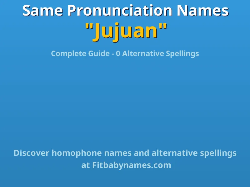 Infographic: Jujuan same pronunciation names, similar names, and homophone names