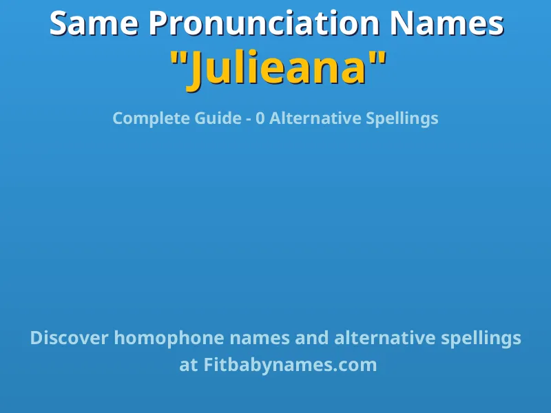 Infographic: Julieana same pronunciation names, similar names, and homophone names
