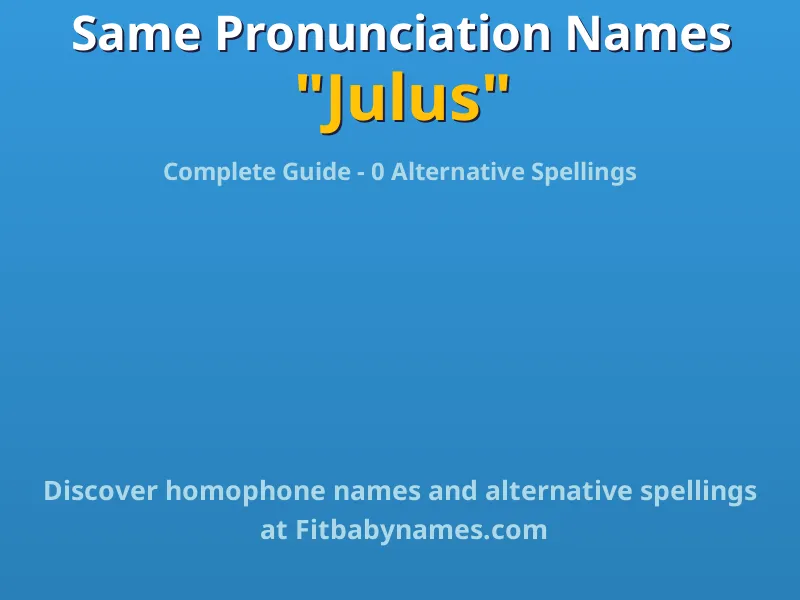 Infographic: Julus same pronunciation names, similar names, and homophone names
