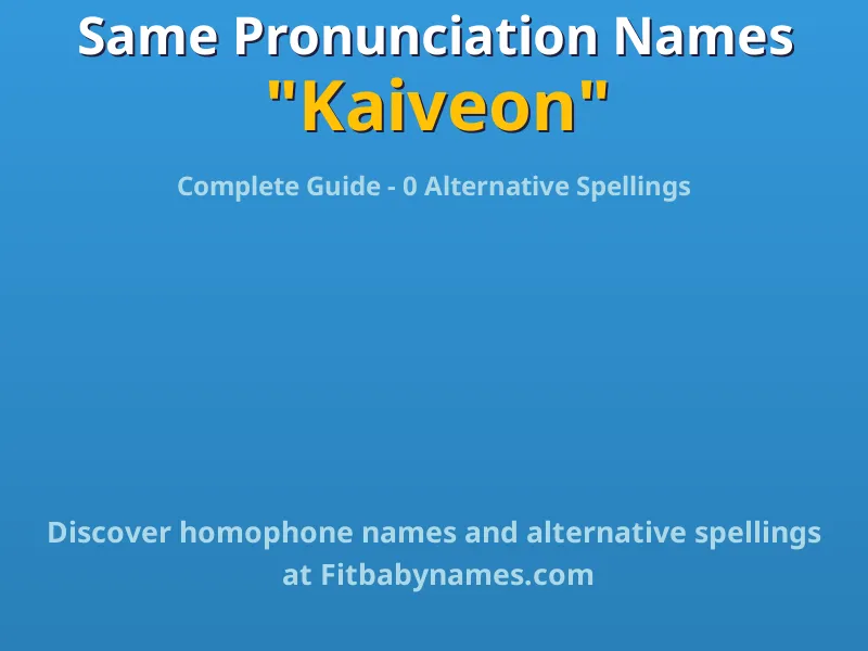 Infographic: Kaiveon same pronunciation names, similar names, and homophone names