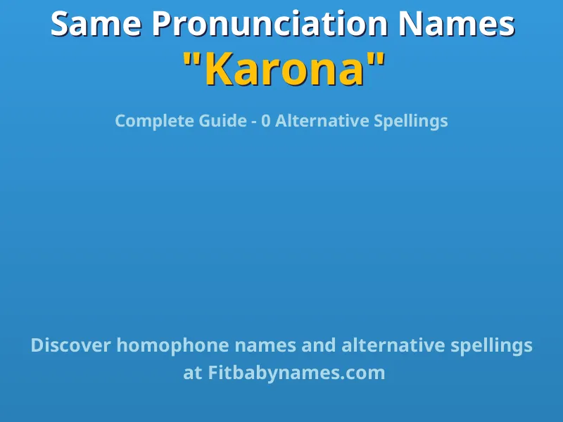Infographic: Karona same pronunciation names, similar names, and homophone names