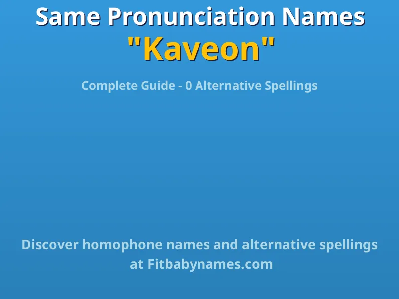 Infographic: Kaveon same pronunciation names, similar names, and homophone names