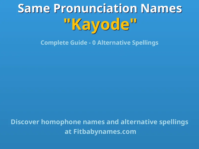 Infographic: Kayode same pronunciation names, similar names, and homophone names