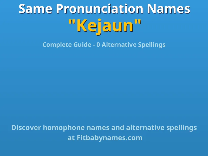 Infographic: Kejaun same pronunciation names, similar names, and homophone names