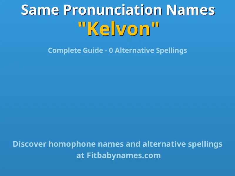 Infographic: Kelvon same pronunciation names, similar names, and homophone names