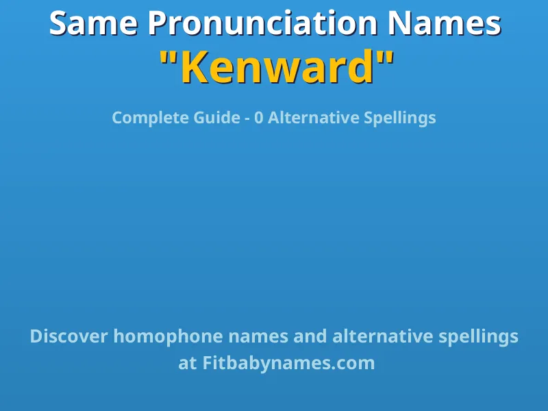 Infographic: Kenward same pronunciation names, similar names, and homophone names