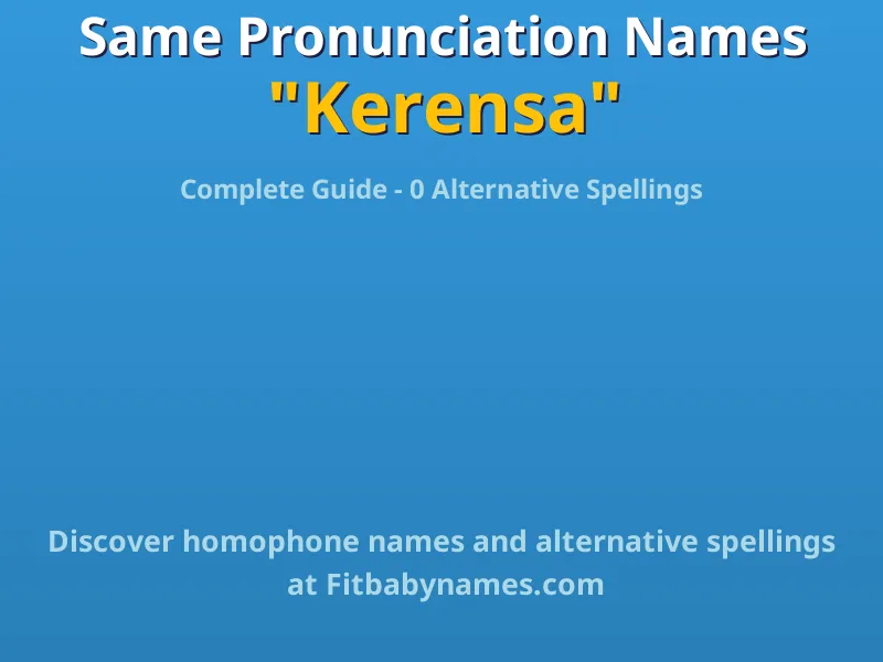 Infographic: Kerensa same pronunciation names, similar names, and homophone names