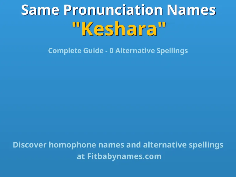 Infographic: Keshara same pronunciation names, similar names, and homophone names