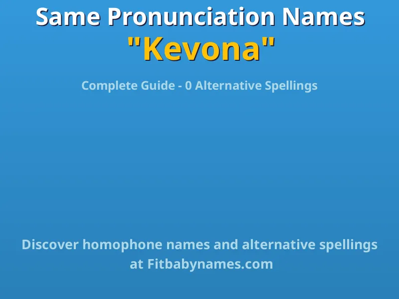 Infographic: Kevona same pronunciation names, similar names, and homophone names