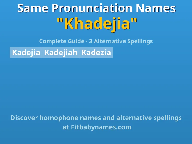 Infographic: Khadejia same pronunciation names, similar names, and homophone names
