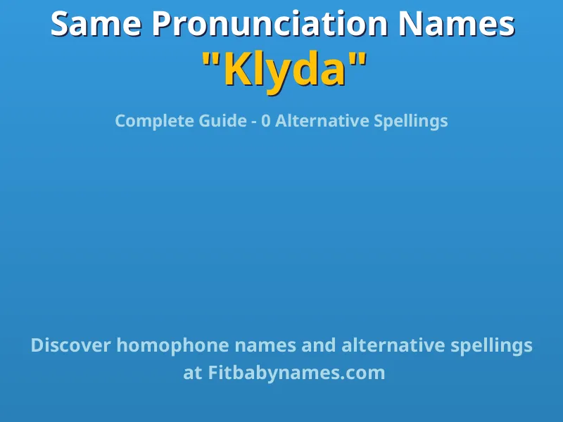 Infographic: Klyda same pronunciation names, similar names, and homophone names