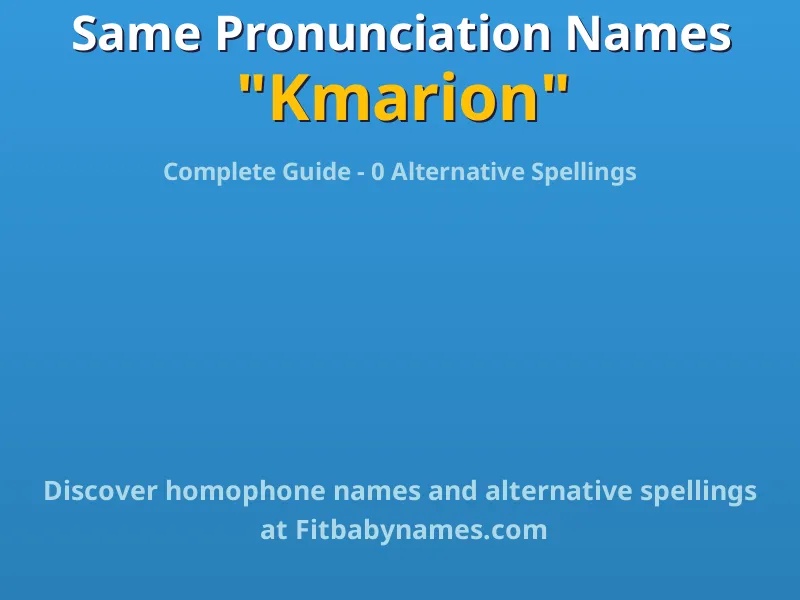 Infographic: Kmarion same pronunciation names, similar names, and homophone names