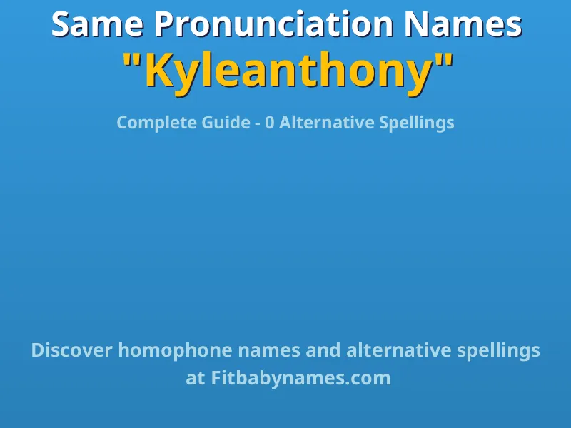 Infographic: Kyleanthony same pronunciation names, similar names, and homophone names