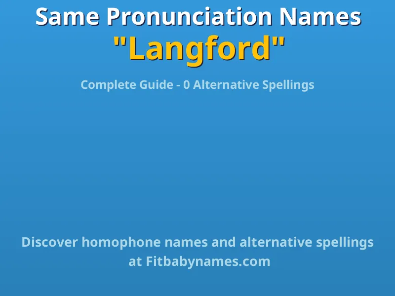 Infographic: Langford same pronunciation names, similar names, and homophone names
