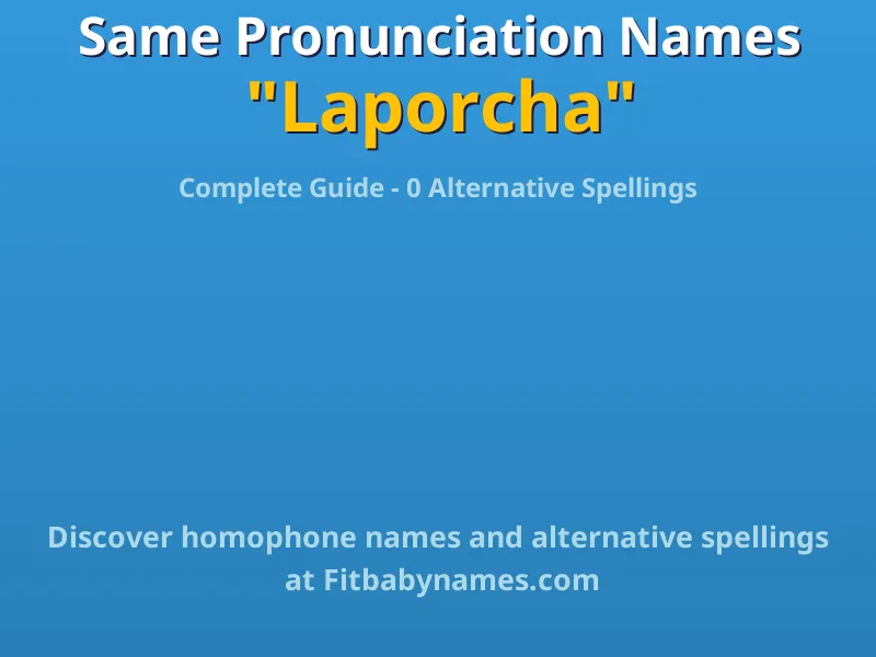 Infographic: Laporcha same pronunciation names, similar names, and homophone names