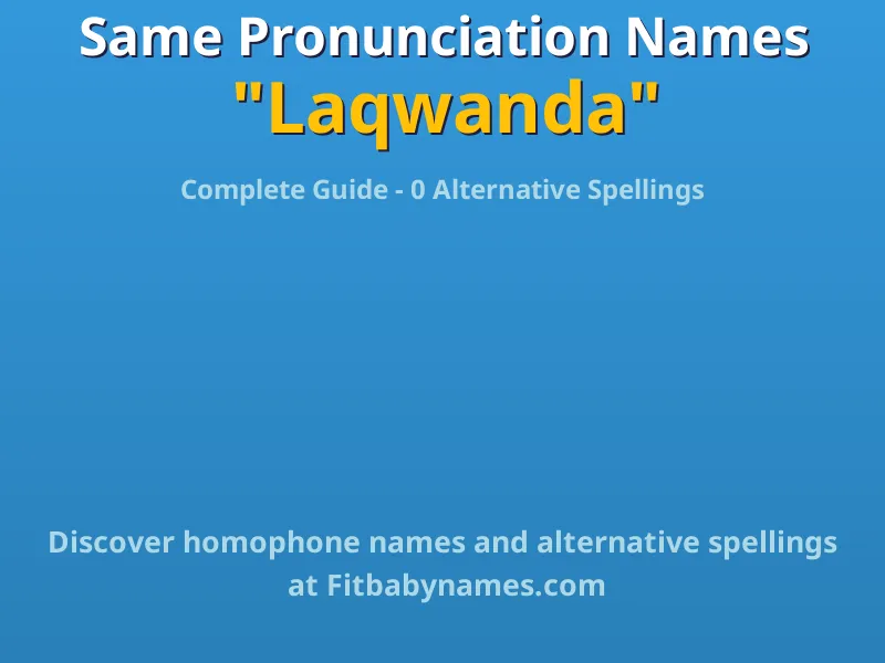 Infographic: Laqwanda same pronunciation names, similar names, and homophone names