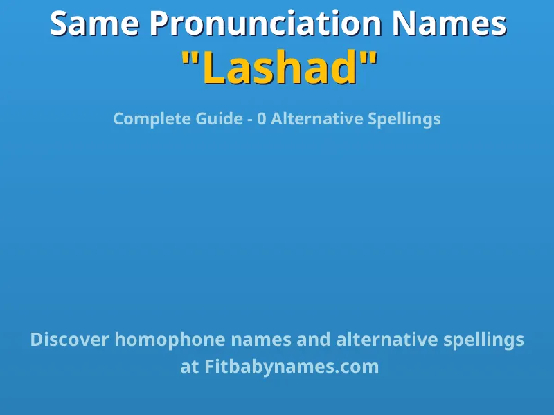 Infographic: Lashad same pronunciation names, similar names, and homophone names