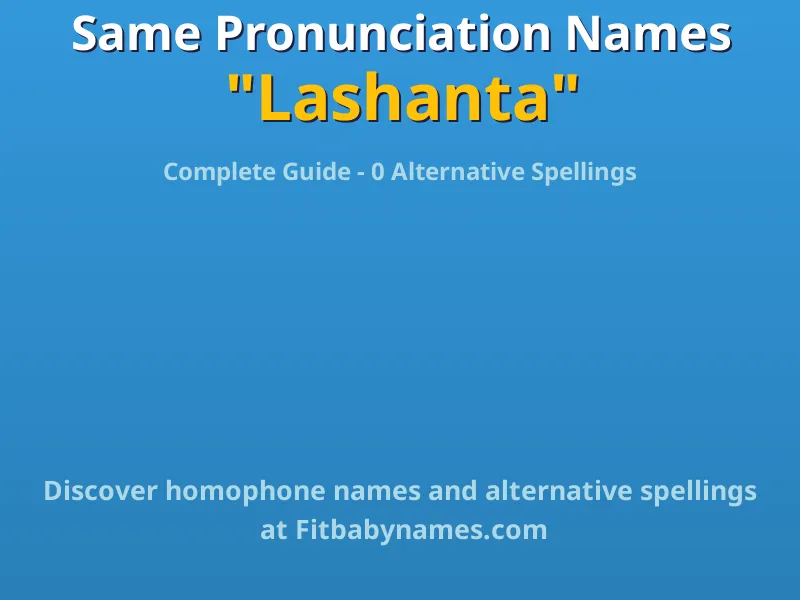 Infographic: Lashanta same pronunciation names, similar names, and homophone names