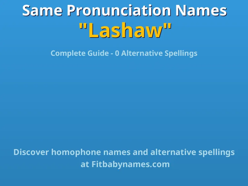 Infographic: Lashaw same pronunciation names, similar names, and homophone names