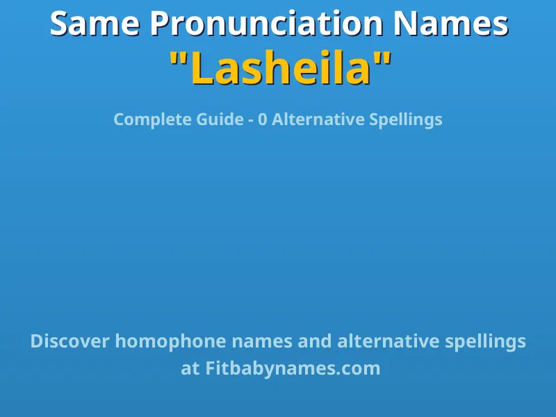 Infographic: Lasheila same pronunciation names, similar names, and homophone names